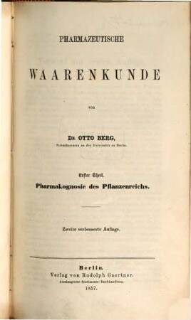 Handbuch der pharmazeutischen Botanik. 2,1, 2. Bd., Pharmazeutische Waarenkunde ; 1. Teil, Pharmakognosie des Pflanzenreichs