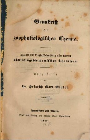 Grundriß der zoophysiologischen Chemie : zugleich eine kritische Beleuchtung aller neueren physiologisch-chemischen Theorien