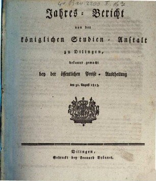 Jahresbericht von der Königlichen Studien-Anstalt zu Dilingen. 1813, 1813