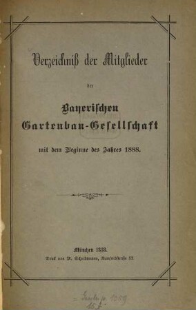 Verzeichniss der Mitglieder der Bayerischen Gartenbau-Gesellschaft mit dem Beginne des Jahres .... 1888