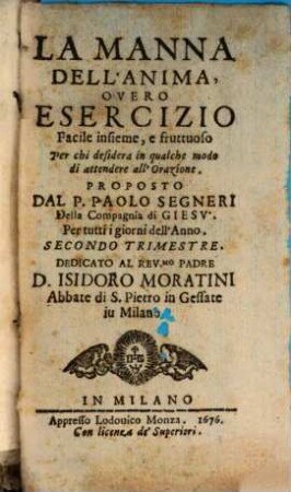 La Manna Dell'Anima : Overo Esercizio Facile insieme, e fruttuoso Per chi desidera in qualche modo di attendere all'Orazione, 2