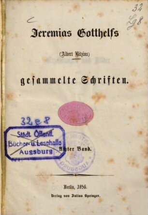 Jeremias Gotthelfs (Albert Bitzius) gesammelte Schriften. 8, [Erzählungen und Bilder aus dem Volksleben der Schweiz ; 2]