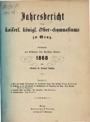 Jahresbericht des Kaiserl.-Königl. Ober-Gymnasiums zu Graz : veröffentlicht am Schlusse des Studien-Jahres. 1868