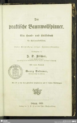 [Text]: Der praktische Baumwollspinner : ein Hand- und Hülfsbuch für Spinnereibeflissene