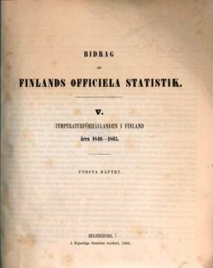 Bidrag till Finlands officiela statistik. 5, Temperaturförhållanden i Finland. 1846/65,1