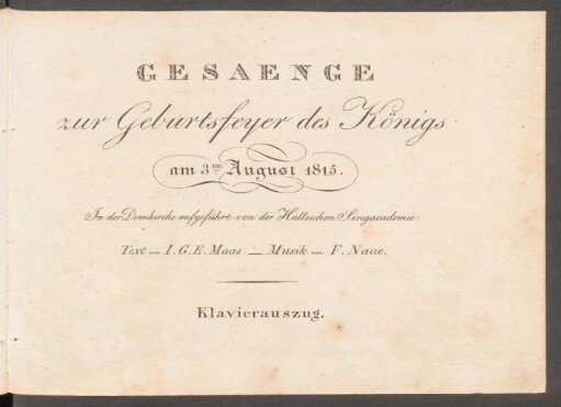 Gesaenge zur Geburtstagsfeier des Königs am 3ten August 1815