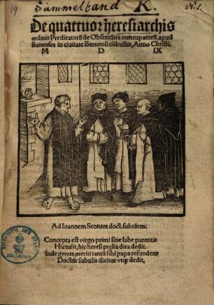 De quattuor heresiarchis ordinis Praedicatoru[m] de Observa[n]tia nuncupatoru[m], apud Suitenses in civitate Bernensi co[m]bustis, Anno Christi 1509