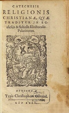 Catechesis Religionis Christianæ, Qvæ Traditvr In Ecclesiis & Scholis Electoralis Palatinus