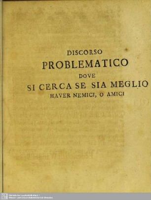 Discorso Problematico, Dove Si Cerca, Se Sia Meglio Haver Nemici, O Amici