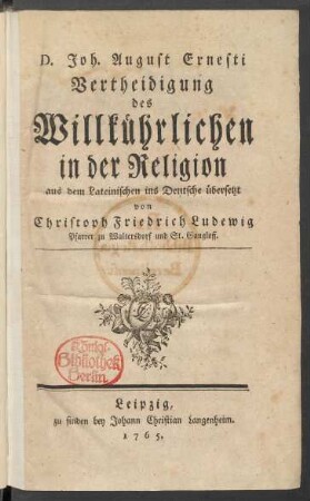 D. Joh. August Ernesti Vertheidigung des Willkührlichen in der Religion