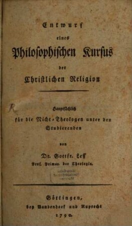 Entwurf eines Philosophischen Kursus der Christlichen Religion : hauptsächlich für die Nicht-Theologen unter den Studierenden