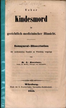 Ueber Kindesmord in gerichtlich-medicinischer Hinsicht : Inaugural-Dissertation