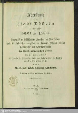 1893/94(1893): Adreßbuch für die Stadt Döbeln : auf d. Jahre ...; Verzeichniß der selbständigen Einwohner der Stadt Döbeln, sowie der kaiserlichen, königlichen und städtischen Behörden und der Gutsvorsteher und Gemeindevorstände der Amtshauptmannschaft Döbeln