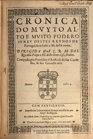 Cronica do mujto alto e poderoso Rey destes Reynos de Portugal, Dom João o III.