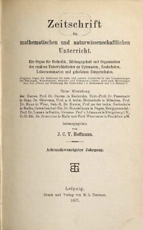 Zeitschrift für mathematischen und naturwissenschaftlichen Unterricht : Organ für Inhalt, Methode u. Organisation des Unterrichtes in den exakten Wissenschaften an allen Schulgattungen. 28. 1897