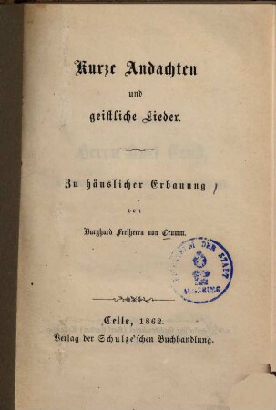 Kurze Andachten, und geistliche Lieder : Zu häuslicher Erbauung