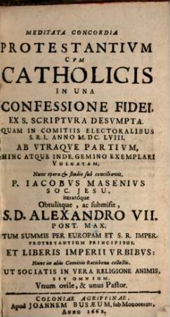 Meditata Concordia Protestantivm Cvm Catholicis In Una Confessione Fidei, Ex S. Scriptvra Desvmpta, [1]