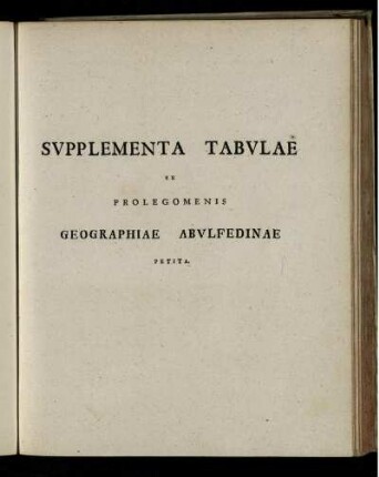 Supplementa Tabulae Ex Prolegomenis Geographiae Abulfedinae Petita