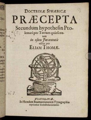 Doctrinae Sphaericae Praecepta Secundum hypothesin Ptolemaei per Terram quiescentem in usum Iuventutis