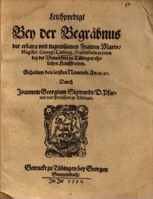 Leichpredigt Bey der Begräbnus der erbarn und tugentsamen Frawen Mariae, Magistri Georgii Liebleri ... Haußfrawen