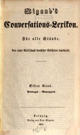 Wigand's Conversations-Lexikon : für alle Stände ; von einer Gesellschaft deutscher Gelehrter bearbeitet. 11, Portugal - Romagnosi