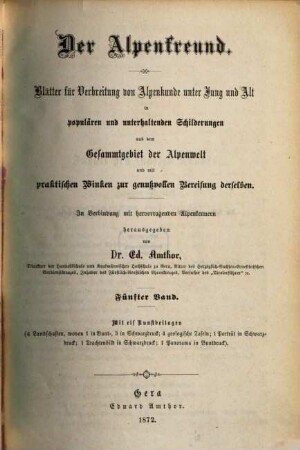 Der Alpenfreund : Monatshefte für Verbreitung von Alpenkunde ... in populären u. unterhaltenden Schilderungen aus dem Gesamtgebiet der Alpenwelt ... 5, 5 - 6. 1872