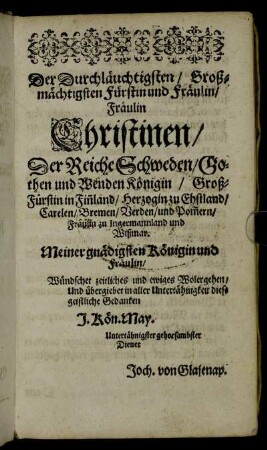 Der ... Fürstin ... Christinen, der Reiche Schweden, Gothen und Wenden Königin ...