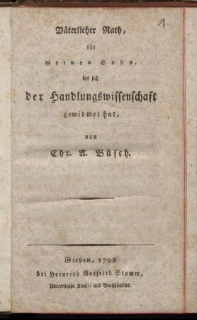 Väterlicher Rath, für meinen Sohn, der sich der Handlungswissenschaft gewidmet hat