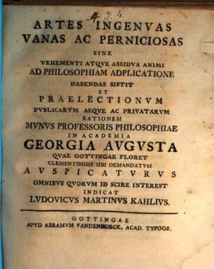 Artes ingenuas vanas ac perniciosas sine vehementi atque assidua animi ad philosophiam adplicatione habendas sistit Lud. Mart. Kahle