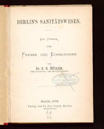 Berlin's Sanitätswesen : ein Führer für Fremde und Einheimische