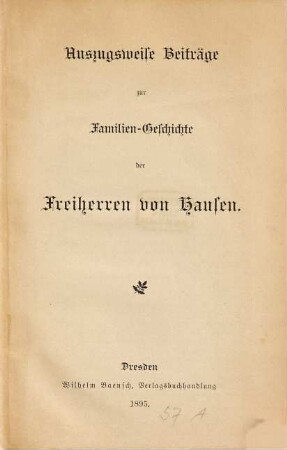 Auszugsweise Beiträge zur Familien-Geschichte der Freiherren von Hausen