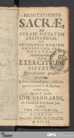 Meditationes Sacræ, Ad Veram Pietatem Excitandam, Et Interioris Hominis Profectum Promovendum