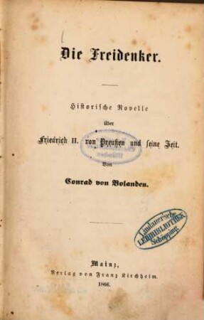 Die Freidenker : Historische Novelle über Friedrich II. von Preussen und seine Zeit