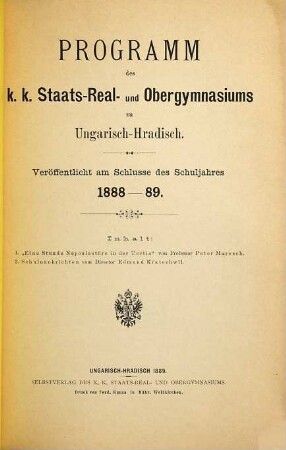 Programm des K.K. Staats-Real- und Obergymnasiums zu Ungarisch-Hradisch : veröffentlicht am Schlusse des Schuljahres ... 1888/89