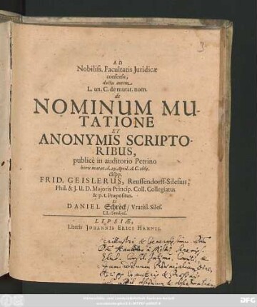 Nobiliss. Facultatis Iuridicae consensu, ductu autem L. un. C. de mutat. nom. de Nominum Mutatione Et Anonymis Scriptoribus