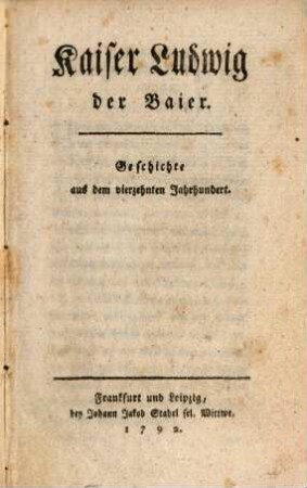 Kaiser Ludwig der Baier : Geschichte aus dem vierzehnten Jahrhundert