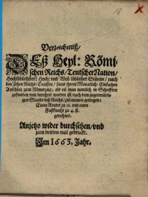 Verzeichnuß Deß Heyl: Römischen Reichs Teutscher Nation Hochlöblichster: Hoch: vnd Wol-löblicher Stände, nach den Zehen Reichs-Craissen, samt jhrem Monatlich: Einfachen Anschlag zum Römerzug