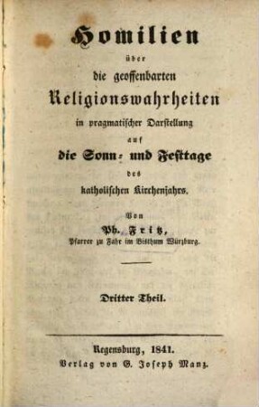Homilien über die geoffenbarten Religionswahrheiten in pragmatischer Darstellung auf die Sonn- und Festtage des katholischen Kirchenjahrs, Dritter Theil