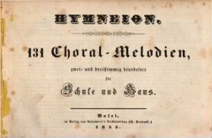 Hymneion : 131 Choral-Melodien ; 2- u. 3stg. bearb. für Schule u. Haus