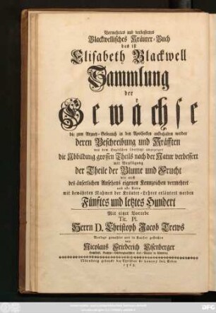 Centuria 5: Herbarivm Blackwellianvm Emendatvm Et Avctvm Id Est Elisabethae Blackwell Collectio Stirpivm Qvae In Pharmacopoliis Ad Medicvm Vsvm Asservantvr Qvarvm Descriptio Et Vires Ex Anglico Idiomate In Latinum Conversae Sistvntvr Figvrae Maximam Partem Ad Natvrale Exemplar Emendantvr Floris Frvctvsqve Partivm Repraesentatione Avgentvr Et Probatis Botanicorvm Nominibvs Illvstrantvr