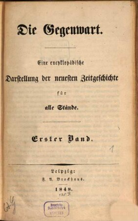 Die Gegenwart : eine encyklopädische Darstellung der neuesten Zeitgeschichte für alle Stände. 1, 1. 1848