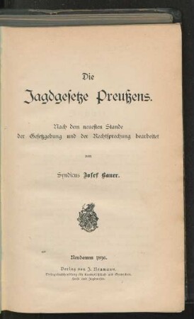 Die Jagdgesetze Preußens : nach dem neuesten Stande der Gesetzgebung und der Rechtsprechung bearbeitet