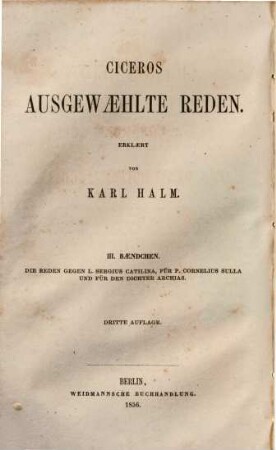 Cicero's ausgewählte Reden, 3. Reden gegen L. Sergius Catilina, für P. Cornelius Sulla und für den Dichter Archias