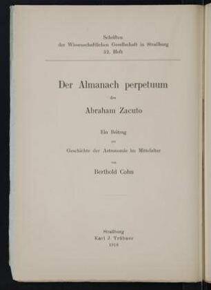 Der Almanach perpetuum des Abraham Zacuto : ein Beitrag zur Geschichte der Astronomie im Mittelalter / von Berthold Cohn