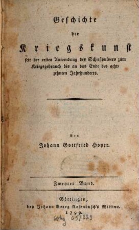 Geschichte der Kriegskunst seit der ersten Anwendung des Schießpulvers zum Kriegsgebrauch bis an das Ende des achtzehnten Jahrhunderts, Zweyter Band
