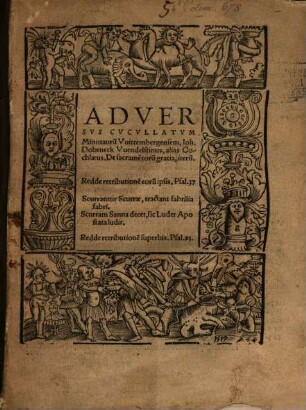 Adversvs Cvcvllatvm Minotauru[m] Vuittembergensem Ioh. Dobeneck Vuendelstinus, alias Cochlaeus, De sacrame[n]toru[m] gratia, iteru[m]