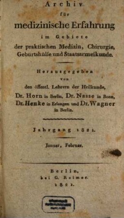 Archiv für medizinische Erfahrung im Gebiete der praktischen Medizin, Chirurgie, Geburtshülfe und Staatsarzneikunde. 39, [39]. 1821