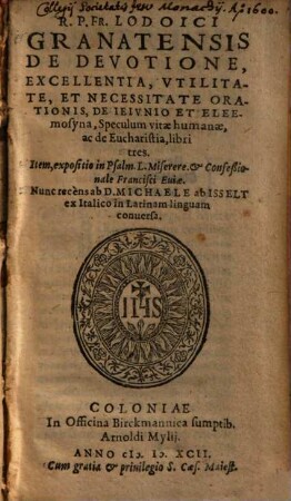 De Devotione, Excellentia, Vtilitate, Et Necessitate Orationis, De Ieivnio Et Eleemosyna, Speculum vitae humanae, ac de Eucharistia, libri tres : item ... Confessionale Francisci Euiae
