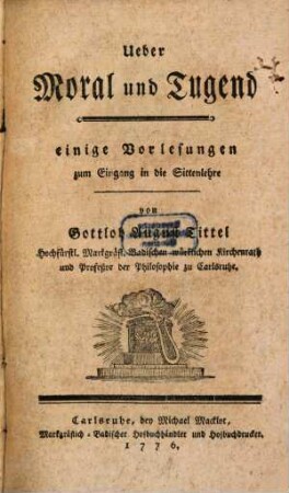 Ueber Moral und Tugend : einige Vorlesungen zum Eingang in die Sittenlehre