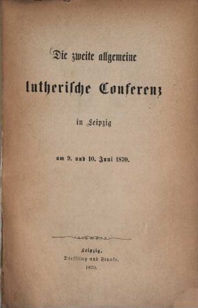 Die Allgemeine Lutherische Conferenz, 2. 1870, 9. - 10. Juli